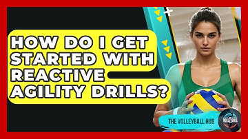 How Do I Get Started With Reactive Agility Drills? - The Volleyball Hub