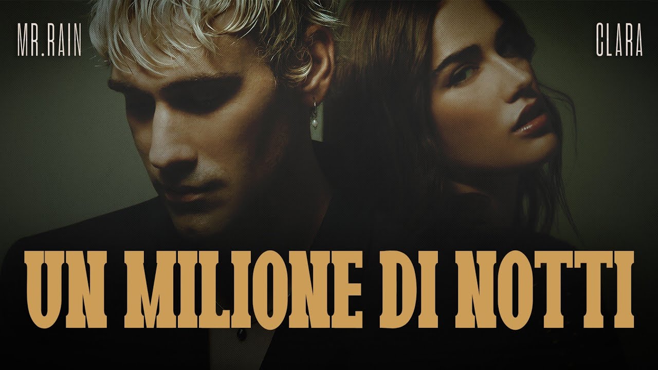 Mr.Rain, Clara 🎵 UN MILIONE DI NOTTI (Testo/Lyrics) - YouTube