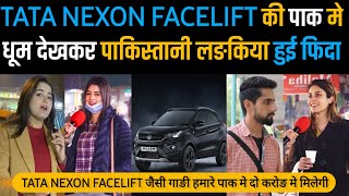 Tata Nexon Facelift Ki Pak Me Dhoom Dekhkar Pak Girls Hui Fida | Pakistani Reaction | Nexon Facelift