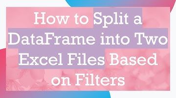 How to Split a DataFrame into Two Excel Files Based on Filters