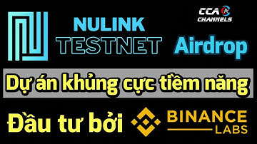 Testnet NULINK - Cơ hội nhận Airdrop khủng | Dự án được BinanceLab đầu tư