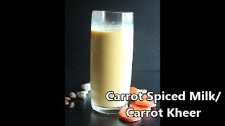 Carrot Spice Milk | Carrot Kheer | Gajar ki kheer recipe #CulinaryRecreations