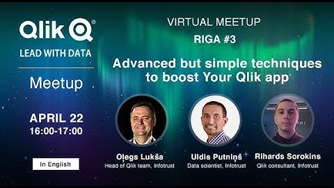 Qlik Meetup Baltics "Advanced but simple techniques to boost Your Qlik app"