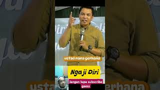 Ngaji Diri Ceramah Ustad Nana Gerhana publik ceramahnanagerhanaterbaru pengajian reaction