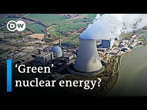Europe debates considerations to label nuclear energy 'green' - DW News.
