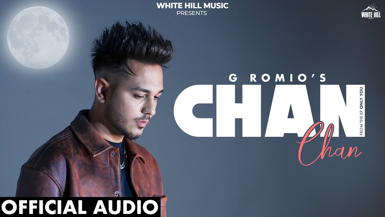 Chan Chan (Official Audio) G Romio | Western Pendu | New Punjabi Romantic Song 2024 | EP Only You