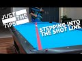 JUST THE TIPS - STEPPING INTO THE SHOT LINE