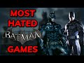 The most hated batman arkham games