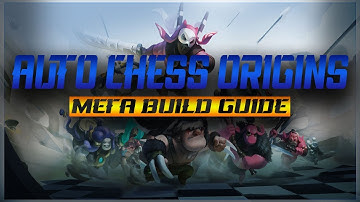 Auto Chess Origins How to Build Guide, current Meta Builds