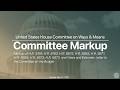 Committee Markup of Eight Bills and Views and Estimates Letter to the Committee on the Budget