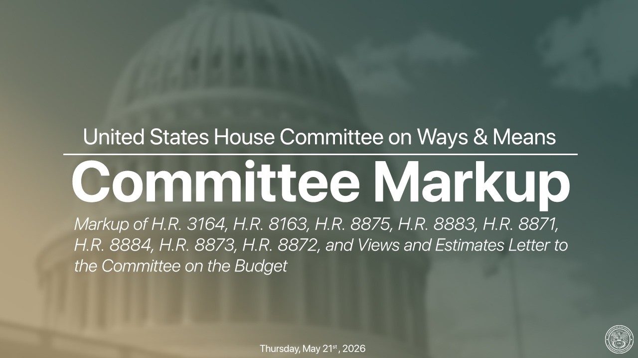 Committee Markup of Eight Bills and Views and Estimates Letter to the ...