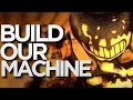 [SFM] Build Our Machine (DAGames) - Bendy and the Ink Machine Song