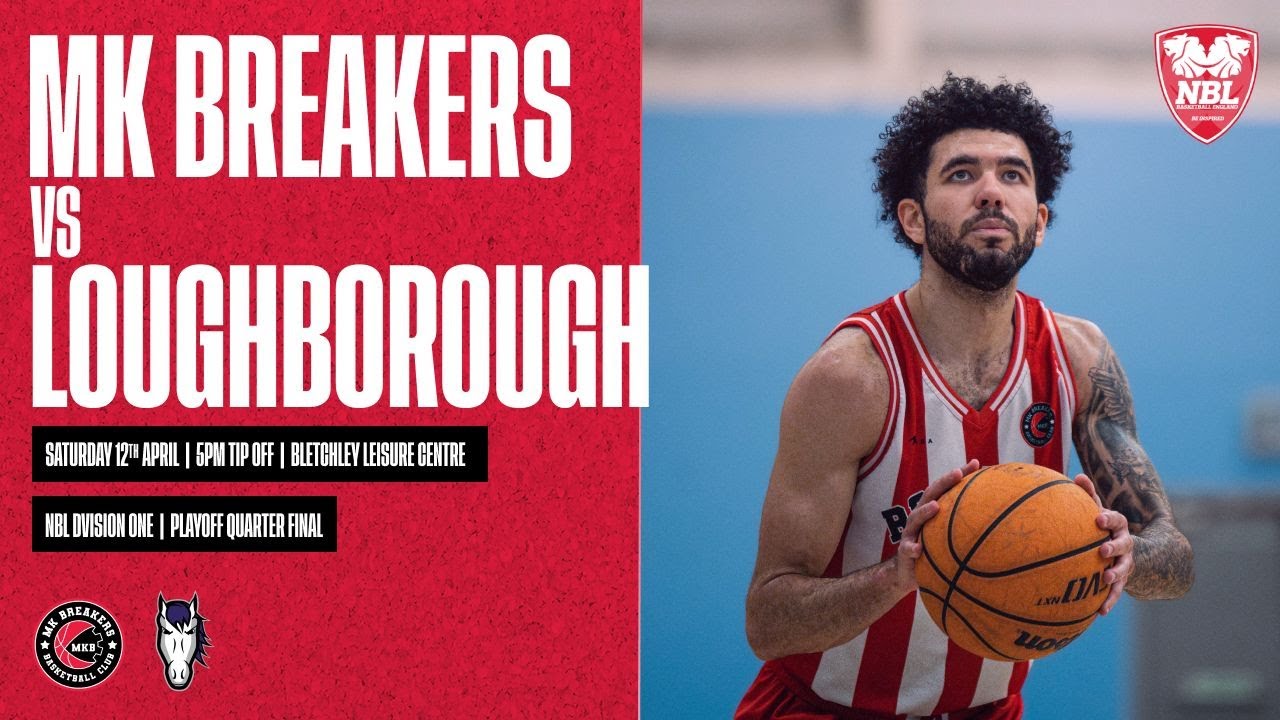 Live Stream: MK Breakers vs Loughborough Riders - NBL Division 1 Playoff Quarter Final - 12.04.25