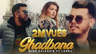 Mido Belahbib Ft LBENJ | Ghadbana | (Music Vidéo 4K ) ميدو بلحبيب & البنج - غضبانة |2021