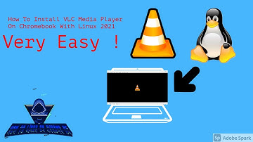 How To Install VLC Media Player On Chromebook With Linux 2021
