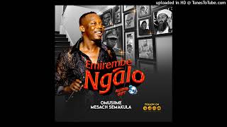 Emirembe Ngalo [Official Audio 2024] - Mesach Semakula