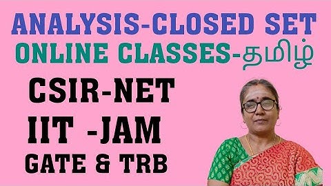 ANALYSIS -IMPORTANT RESULT ON CLOSED SET-PYQ-CSIR-NET IIT -JAM GATE MATHS ONLINE CLASSES-TRB-TAMIL