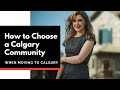 How to choose a calgary community when moving to calgary  where to live  calgary real estate