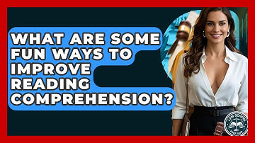 What Are Some Fun Ways To Improve Reading Comprehension? - Law School Prep Hub