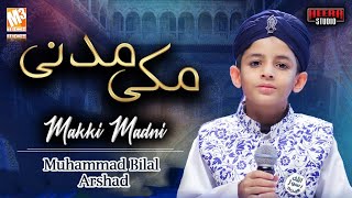 Ramzan Naat And Kalaam Makki Madni Muhammad Bilal Arshad Soulful Naat