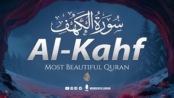 Blessed Surah Al-Kahf سورة الكهف | Calming Relaxing Wonderful VOICE (LISTEN EVERY FRIDAY) | WQ