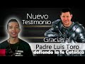 Vi los Videos del PADRE LUIS TORO y ahora defiendo la fe católica como un SOLDADO APOLOGETA