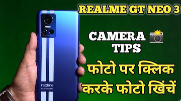 Realme GT NEO 3 Photo Pr Touch Karke Photo Shoot Kare | Camera Hidden Features
