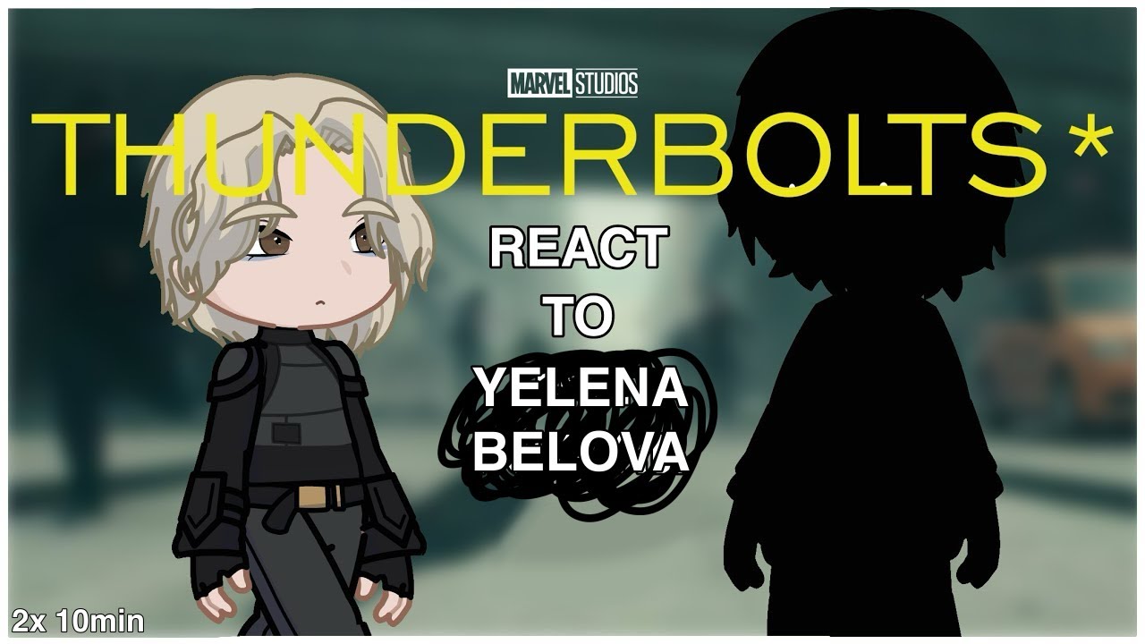The Thunderbolts* react to Yelena Belova || 1/1 2x speed|| Discontinued
