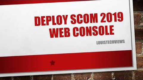 Step by Step - Deploy The Web Console for SCOM 2019