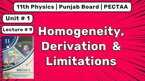 1.7 (B) Homogeneity, Derivation, and Limitations | 11th Class Physics PECTAA