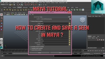 How to create and save scenes in Maya
