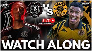 🔥 LIVE WATCHALONG: Orlando Pirates vs Kaizer Chiefs| THE SOWETO DERBY