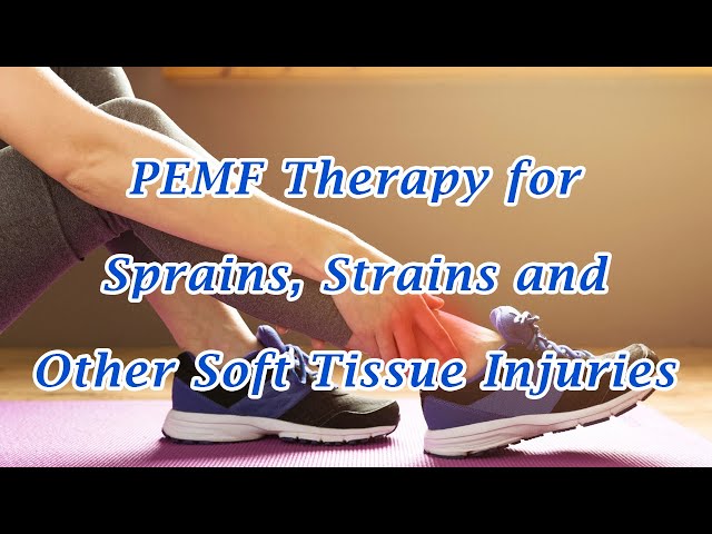 PEMF Therapy for Sprains, Strains and Other Soft Tissue Injuries