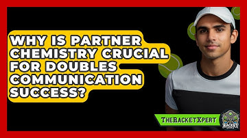 Why Is Partner Chemistry Crucial For Doubles Communication Success? - The Racket Xpert