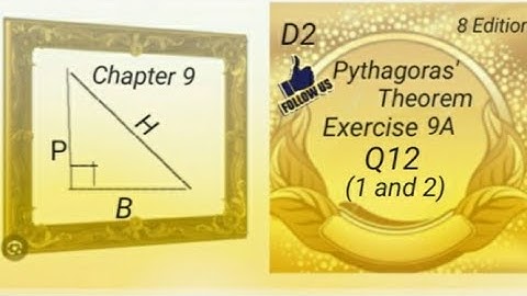 D2 - Chapter 9 - Ex 9A -  Q12 ( 1 and 2 )  -  Pythagoras