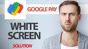 How To Fix Google Pay App White Screen Problem | Step By Step