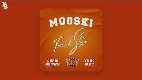 Mooski, Chris Brown & A Boogie wit da Hoodie - Track Star (Remix) [feat. Yung Bleu] [Clean]