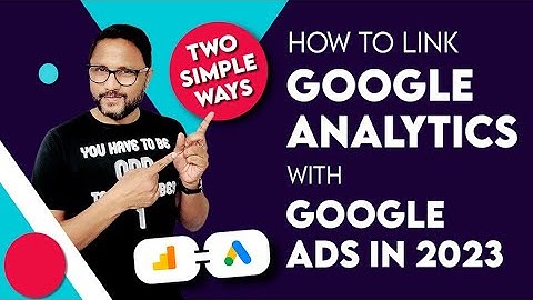 How to link Google Analytics with Google Ads in 2023 | Two easy and simple ways of Integration