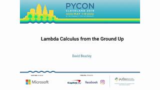 David Beazley - Lambda Calculus from the Ground Up - PyCon 2019