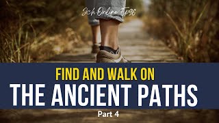 Find and Walk On The Ancient Paths P4: JCH Online EP96