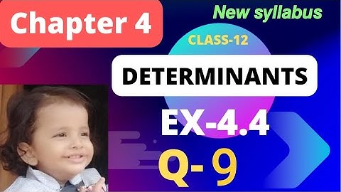 𝘾𝙡𝙖𝙨𝙨 12 𝙈𝙖𝙩𝙝𝙨//𝘾𝘽𝙎𝙀//𝙉𝘾𝙀𝙍𝙏// 𝙘𝙝𝙖𝙥𝙩𝙚𝙧 4//        𝙀𝙭- 4.4(𝙌-9) /𝘿𝙚𝙩𝙚𝙧𝙢𝙞𝙣𝙖𝙣𝙩𝙨// 𝙘𝙡𝙖𝙨𝙨 12𝙩𝙝 𝙢𝙖𝙩𝙝𝙨