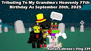 Tributing To My Grandmas Heavenly 77th Birthday As September 20th, 2025 | Kairus Cabrezas Vlog 239