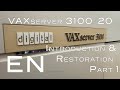 DEC (digital) VAX / VAXserver 3100 Model 20 Introduction and Restoration - Part 1