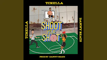 Shoot Your Shot (feat. Dannybeats)