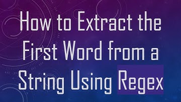 How to Extract the First Word from a String Using Regex
