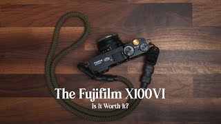 You Probably DON'T Need The Fujifilm X100VI