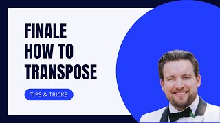 How to Transpose in Finale (v27 Mac)