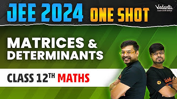 Matrices & Determinants Class 12 Full Chapter | JEE 2024 | Class 12 Maths | JEE Backlog Series