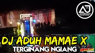 DJ ADUH MAMAE X TERGINANG NGIANG BY AJY ONE ZERO |ONE SIX