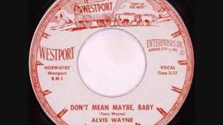 Alvis Wayne Don't Mean Maybe Baby chords